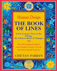 The Book of Lines, A 21st Century View of the IChing the Chinese Book of Changes - Chetan Parkyn, Alexander Roberts, Carola Eastwood (ISBN: 9781507687185)