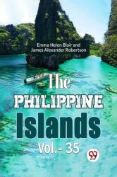 The Philippine Islands Vol. -35 (ISBN: 9789359398976)