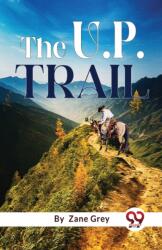 The U. P. Trail (ISBN: 9789357484947)