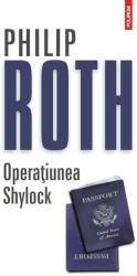 Operatiunea Shylock - Philip Roth (ISBN: 9789734647422)