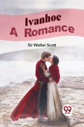 Ivanhoe A Romance (ISBN: 9789358719451)