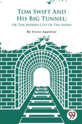 Tom Swift and His Big Tunnel (ISBN: 9789357483001)
