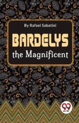 Bardelys the Magnificent (ISBN: 9789357272698)