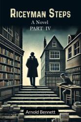 Riceyman Steps A Novel Part IV (ISBN: 9789365780390)