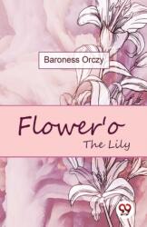 Flower'O the Lily (ISBN: 9789357484381)