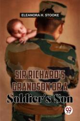 Sir Richard'S Grandson Or A Soldier'S Son (ISBN: 9789358716269)