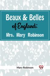Beaux & Belles of England : Mrs. Mary Robinson (ISBN: 9789359321400)