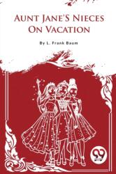 Aunt Jane's Nieces on Vacation (ISBN: 9789357279185)
