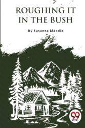 Roughing it in the Bush (ISBN: 9789357276016)