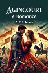 Agincourt A Romance (ISBN: 9789365781212)