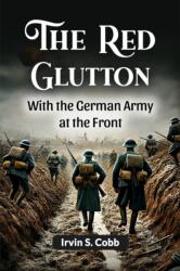The Red Glutton With the German Army at the Front (ISBN: 9789365781083)