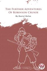 The Further Adventures Of Robinson Crusoe (ISBN: 9789356562837)
