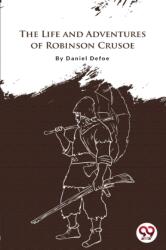 The Life And Adventures Of Robinson Crusoe (ISBN: 9789356562783)