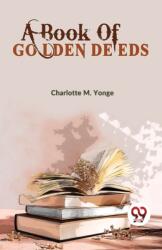A Book of Golden Deeds (ISBN: 9789358711783)