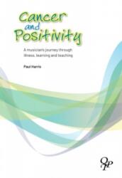 Cancer and Positivity (ISBN: 9780955247385)