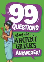99 Questions About: The Ancient Greeks (ISBN: 9781445186955)