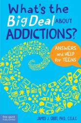 What's the Big Deal About Addictions? (ISBN: 9781631985300)