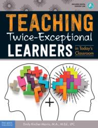 Teaching Twice-Exceptional Learners in Today's Classroom (ISBN: 9781631984853)