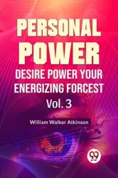 Personal Power Desire Power Your Energizing Forcest Vol. 3 (ISBN: 9789358596755)