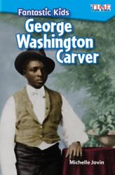 Fantastic Kids: George Washington Carver (ISBN: 9781425849610)