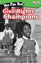 You Can Too! Civil Rights Champions (ISBN: 9781425849702)
