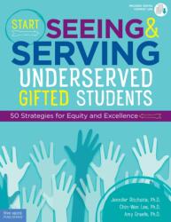 Start Seeing and Serving Underserved Gifted Students (ISBN: 9781631983283)