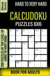 Hard to Very Hard Calcudoku Puzzles 6x6 Book for Adults (ISBN: 9798703264041)