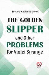 The Golden Slipper and Other Problems for Violet Strange (ISBN: 9789358710656)