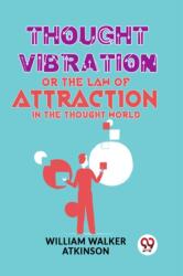 Thought Vibration or the Law of Attraction in the Thought World (ISBN: 9789358596540)