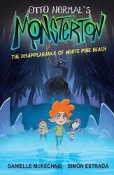 Otto Normal's Monsterton: The Disappearance of White Pine Beach (ISBN: 9781524899349)