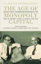 The Age of Monopoly Capital (ISBN: 9781583676523)
