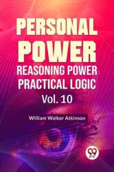 Personal Power Reasoning Power Practical Logic Vol. 10 (ISBN: 9789358596786)