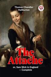 The Attache Or, Sam Slick In England -complete (ISBN: 9789359392585)