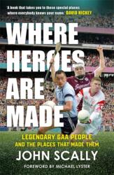 Where Heroes Are Made (ISBN: 9781785308611)