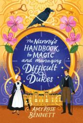 The Nanny's Handbook to Magic and Managing Difficult Dukes (ISBN: 9781761429118)