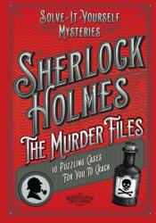 Sherlock Holmes: The Murder Files - 10 Puzzling Cases For You To Crack (ISBN: 9781035427659)