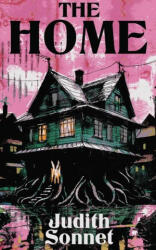 The Home - Judith Sonnet (ISBN: 9781955745857)
