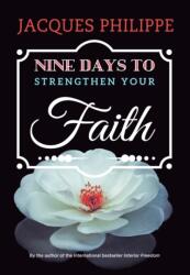 Nine Days to Strengthen Your Faith (ISBN: 9781594173974)