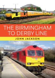 The Birmingham to Derby Line (ISBN: 9781398124455)