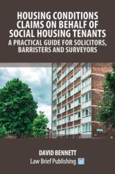 Housing Conditions Claims on Behalf of Social Housing Tenants - A Practical Guide for Solicitors, Barristers and Surveyors (ISBN: 9781914608926)