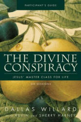 Divine Conspiracy Bible Study Participant's Guide - Dallas Willard (ISBN: 9780310324393)
