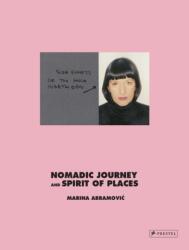 Marina Abramovic: Nomadic Journey and Spirit of Places (ISBN: 9783791377735)