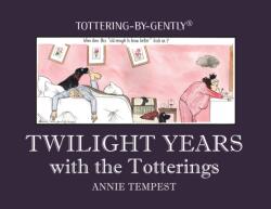 Twilight Years with the Totterings (ISBN: 9781846894350)