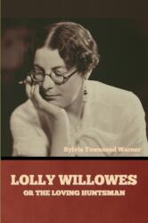 Lolly Willowes or The Loving Huntsman (ISBN: 9798888305034)