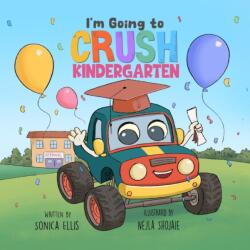 I'm Going to Crush Kindergarten (ISBN: 9798986528144)