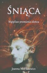 Śniąca II - Wątpliwe promienie slońca (ISBN: 9781393585480)