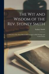 The Wit and Wisdom of the Rev. Sydney Smith (ISBN: 9781017365016)