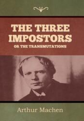 The Three Impostors or The Transmutations (ISBN: 9781644399934)