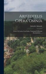 Aristotelis Opera Omnia (ISBN: 9781016588409)
