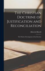 The Christian Doctrine of Justification and Reconciliation (ISBN: 9781015530072)